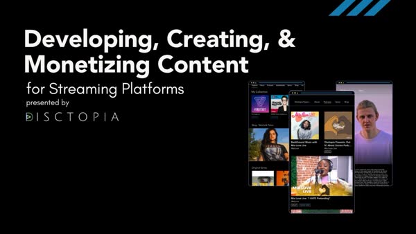 Developing, Creating, & Monetizing Content for Streaming Platforms