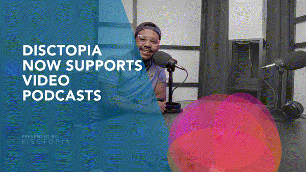 Disctopia Now Supports Video Podcasts