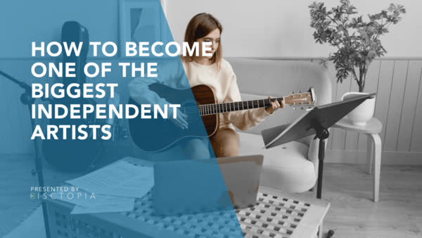 How To Become One of The Biggest Independent Artists