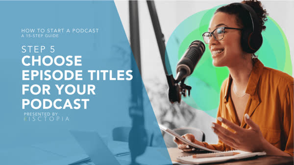 How to Choose Episode Titles for your Podcast