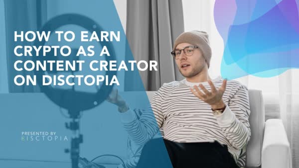 How To Earn Cryptocurrency as a Content Creator on Disctopia