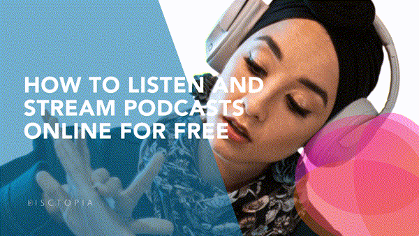 How To Listen and Stream Podcasts Online