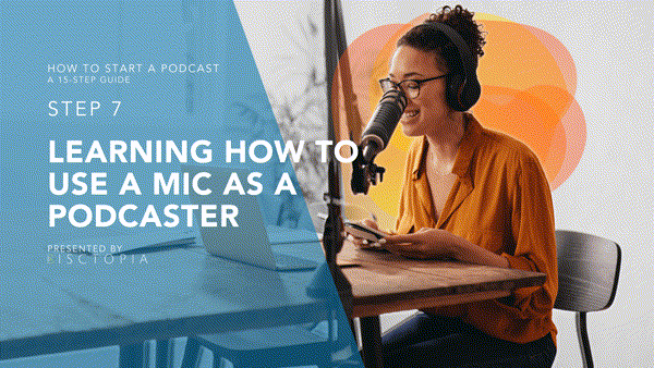 How to Record a Podcast and Use a Mic