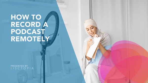 How to Record a Podcast Remotely