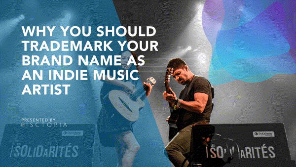 Why You Should Trademark Your Brand Name as an Indie Music Artist