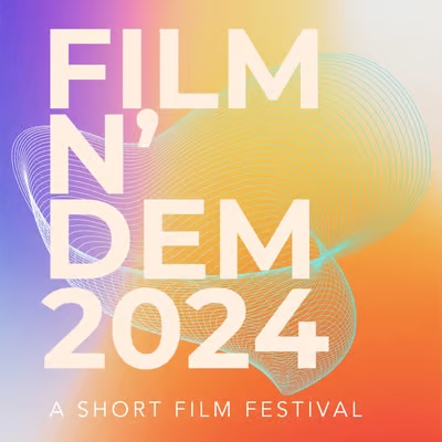 FILM N' DEM 2024 — a short film festival